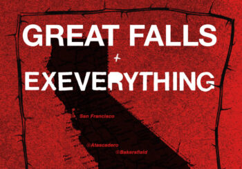 Ex Everything and Great Falls Are Going Back To Cali