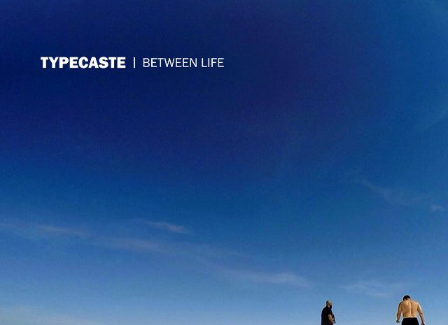 Review: Typecaste - Between Life