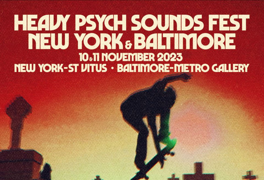 Heavy Psych Sounds Fest Lineups Revealed For NYC and Baltimore